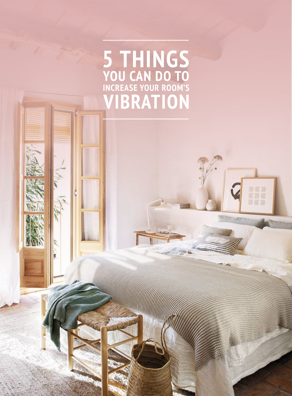 5 Things You Can Do to Instantly Increase Your Room's Vibration | lark & linen