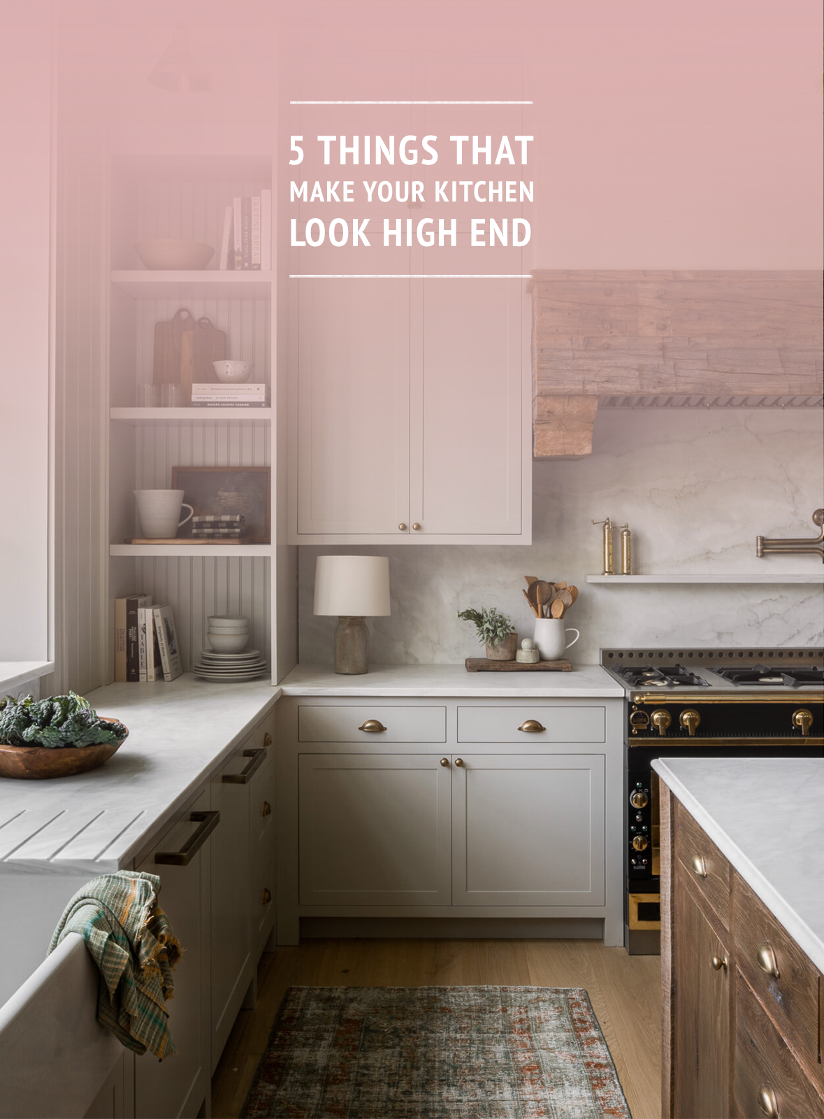 5 Things That Make Your Kitchen Look High End | lark & linen
